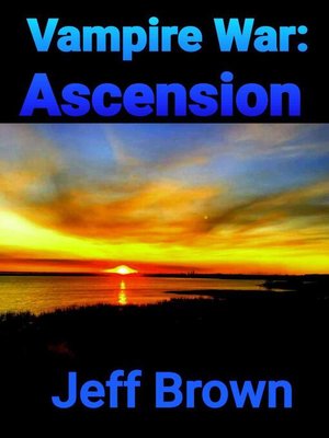 cover image of Ascension: Vampire War, #6